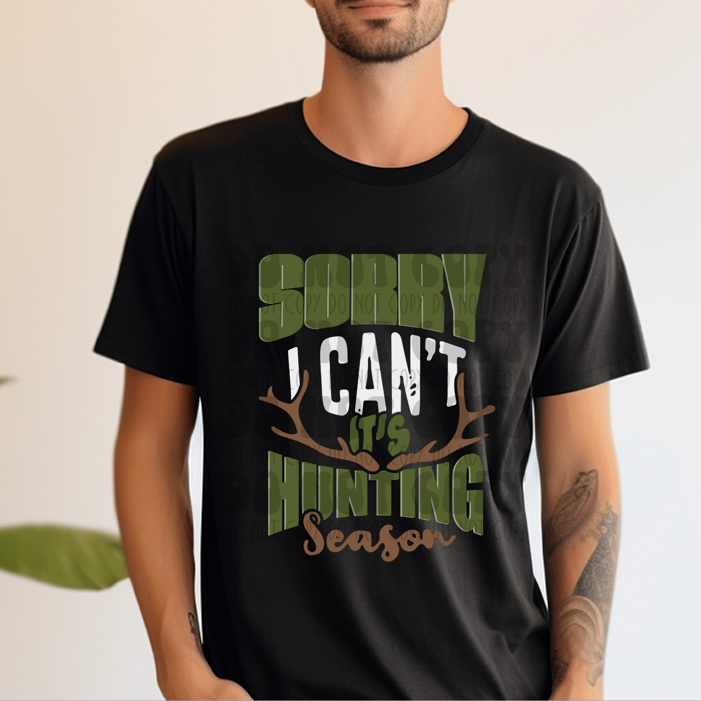 SORRY, I CAN'T IT'S HUNTING SEASON - DTF TRANSFER