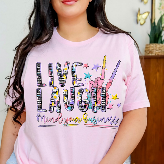 LIVE LAUGH MIND YOUR BUSINESS - DTF TRANSFER