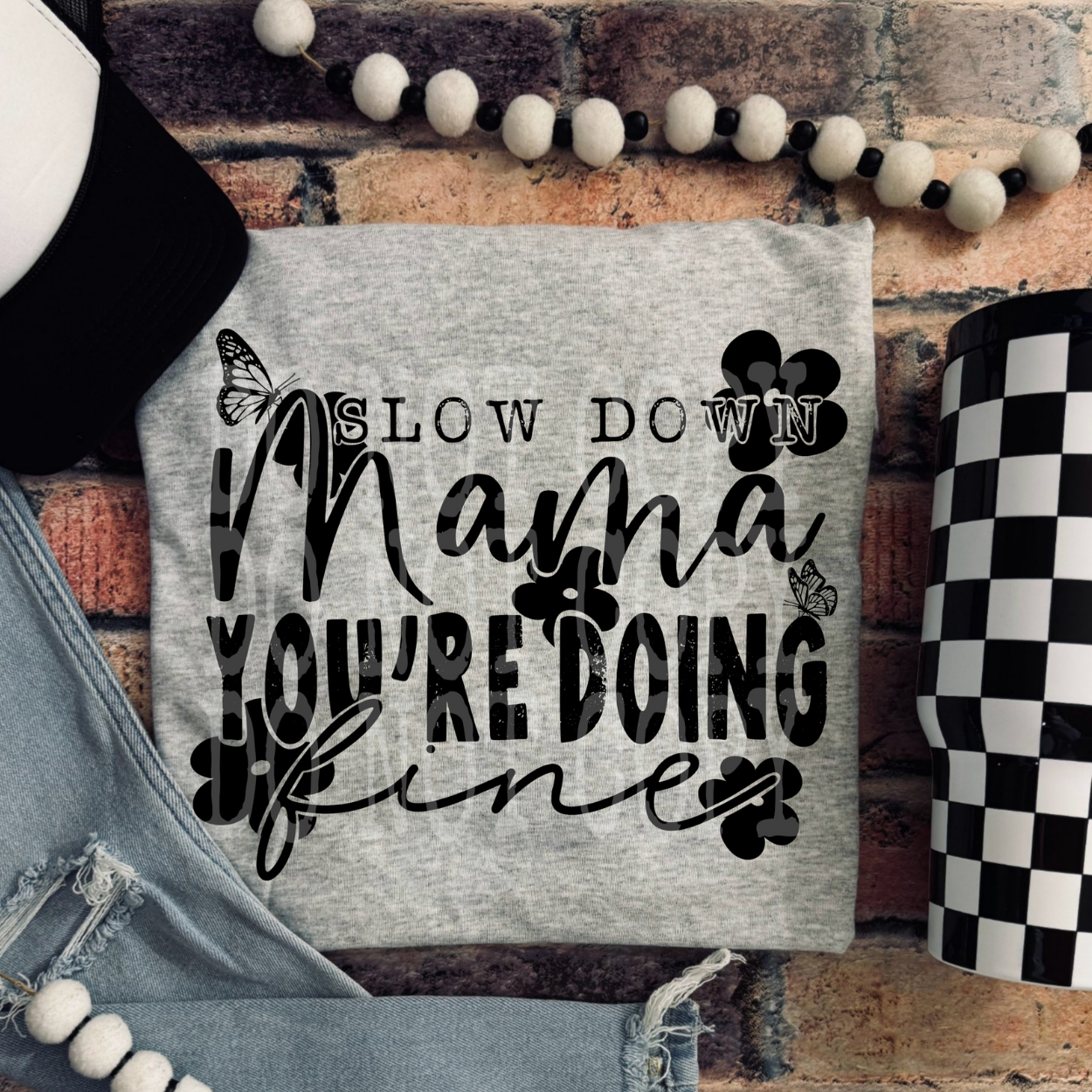 SLOW DOWN MAMA - DTF TRANSFER