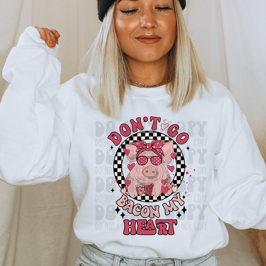 DON'T GO BACON MY HEART - DTF TRANSFER
