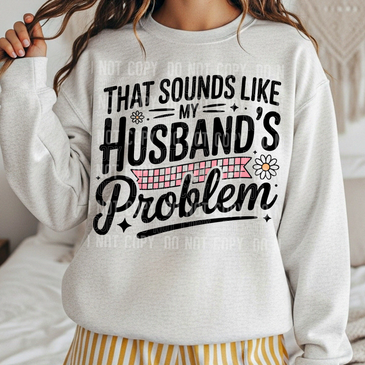 SOUNDS LIKE MY HUSBANDS PROBLEM - DTF TRANSFER