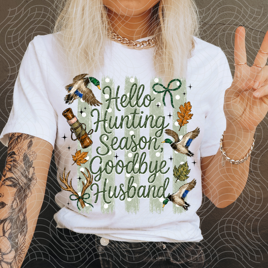 HELLO HUNTNG SEASON, GOODBYE HUSBAND - DTF TRANSFER