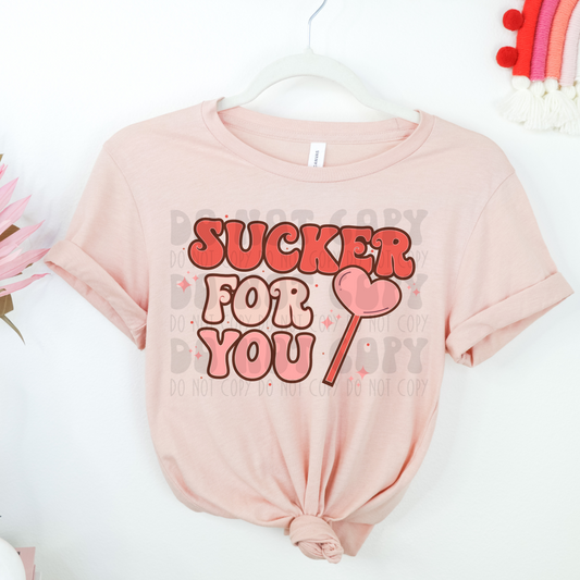 SUCKER FOR YOU - DTF TRANSFER