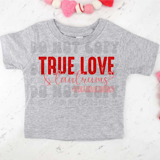 TRUE LOVE & TANTRUMS - DTF TRANSFER