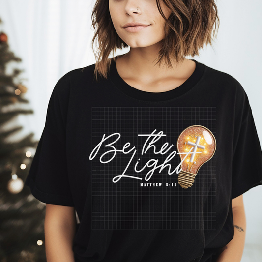 BE THE LIGHT - DTF TRANSFER