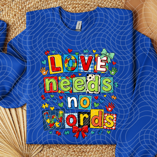 LOVE NEEDS NO WORDS - DTF TRANSFER