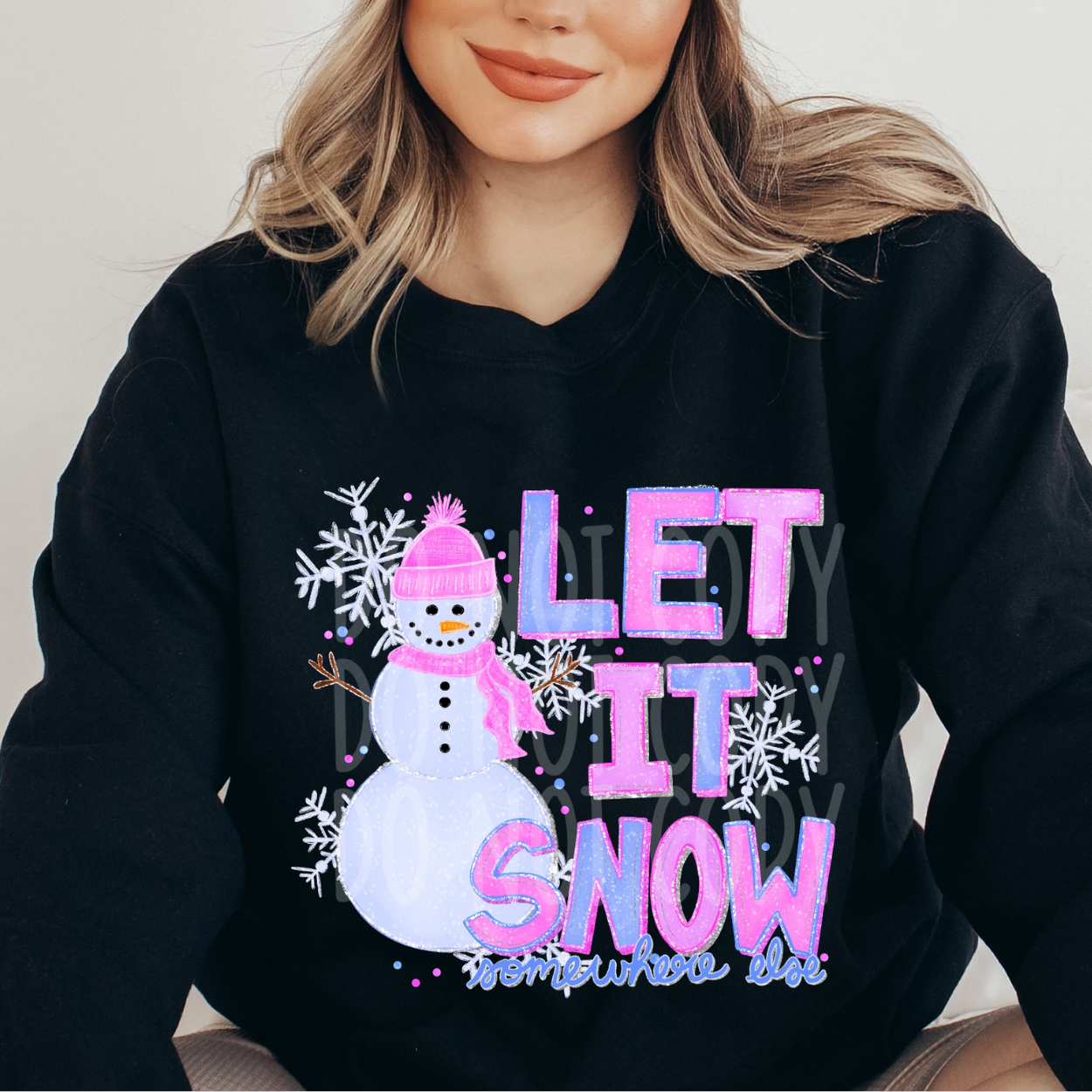 LET IT SNOW SOMEWHERE ELSE - DTF TRANSFER