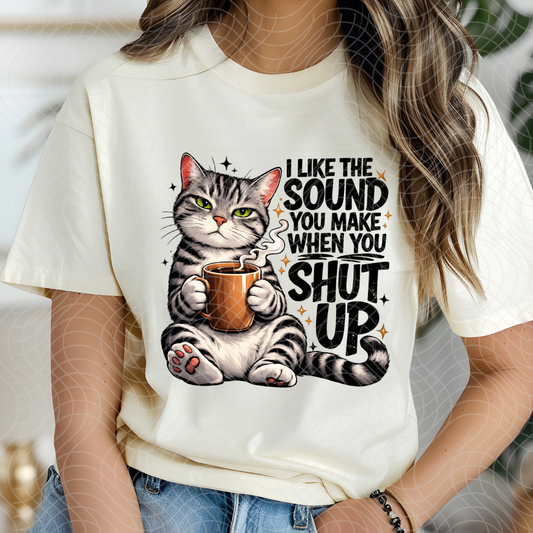 SOUND WHEN YOU SHUT UP - DTF TRANSFER