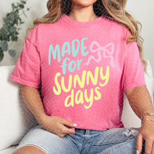 MADE FOR SUNNY DAYS - DTF TRANSFER