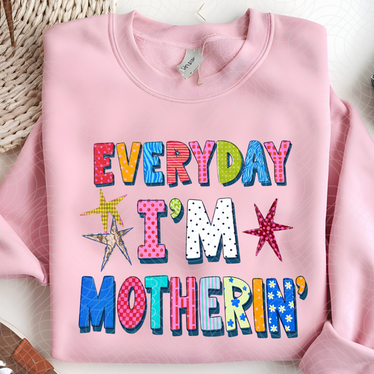 EVERYDAY IM MOTHERIN - DTF TRANSFER