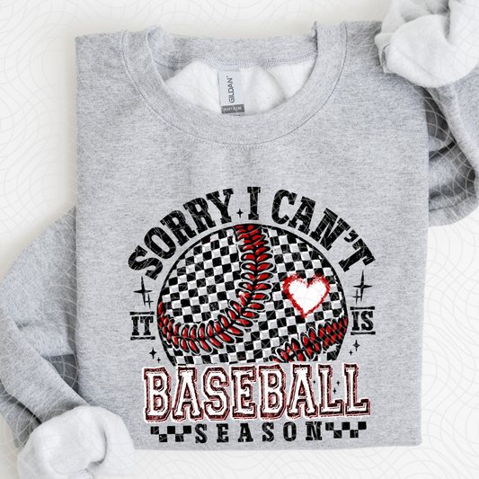 SORRY I CAN'T BASEBALL SEASON - DTF TRANSFER