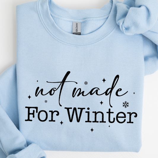 NOT MADE FOR WINTER - DTF TRANSFER