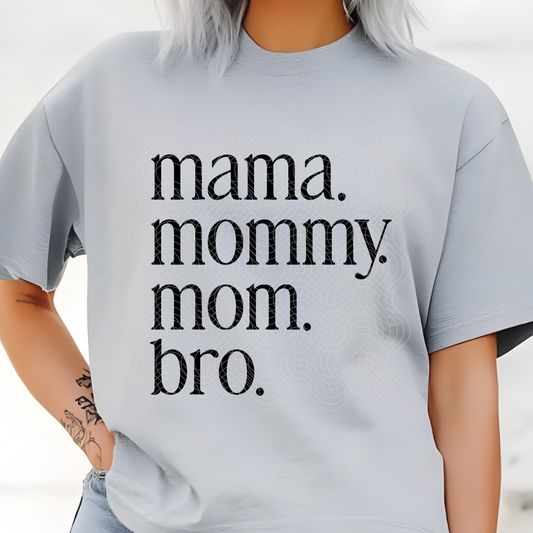 MAMA MOMMY MOM BRO - DTF TRANSFER