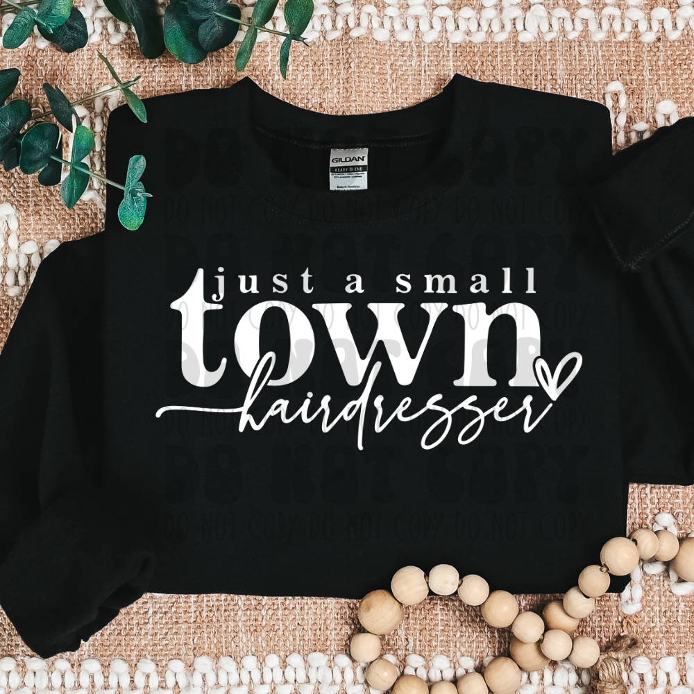 SMALL TOWN HAIRDRESSER - WHITE - DTF TRANSFER