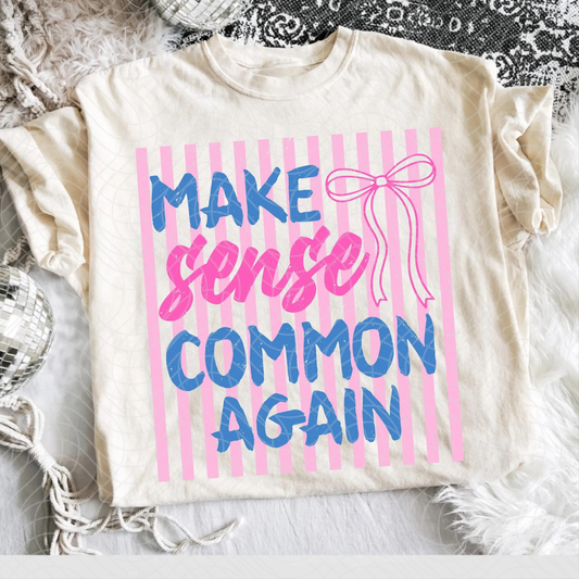 MAKE SENSE COMMON AGAIN - DTF TRANSFER