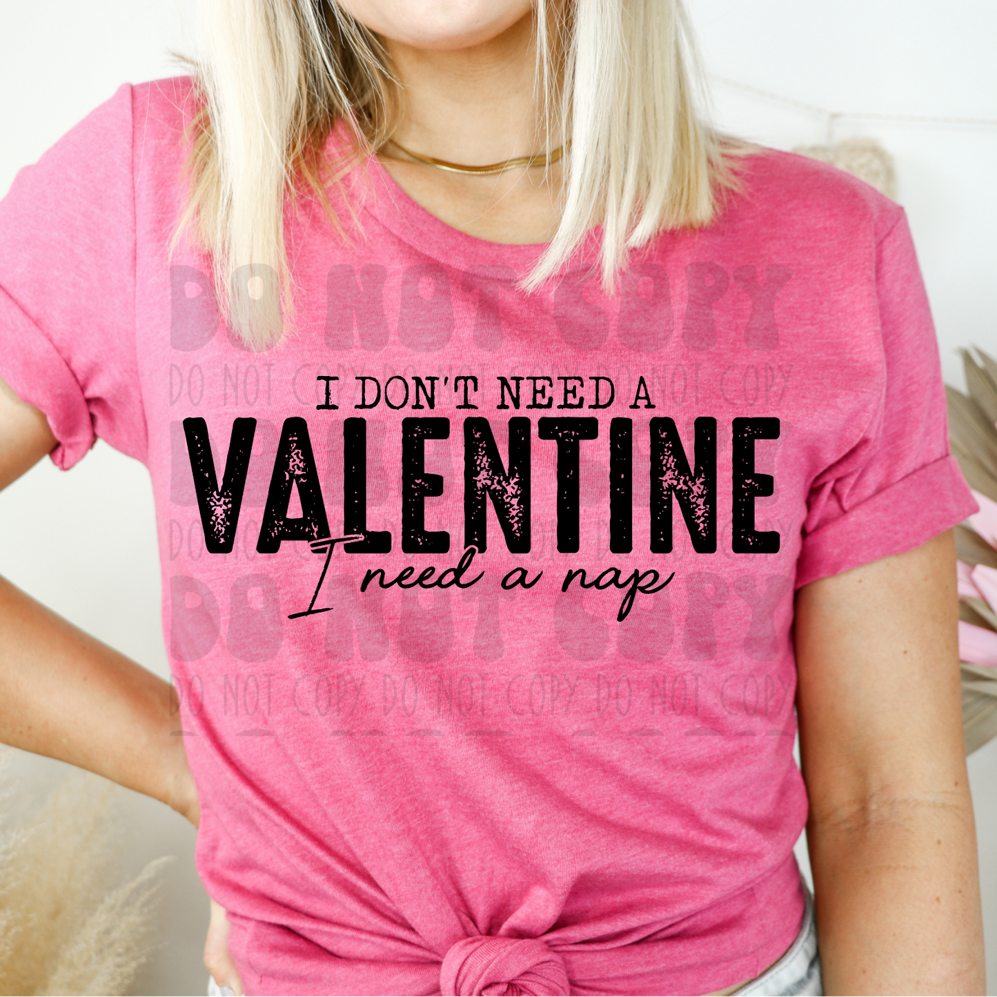 I DON'T NEED A VALENTINE - BLACK - DTF TRANSFER
