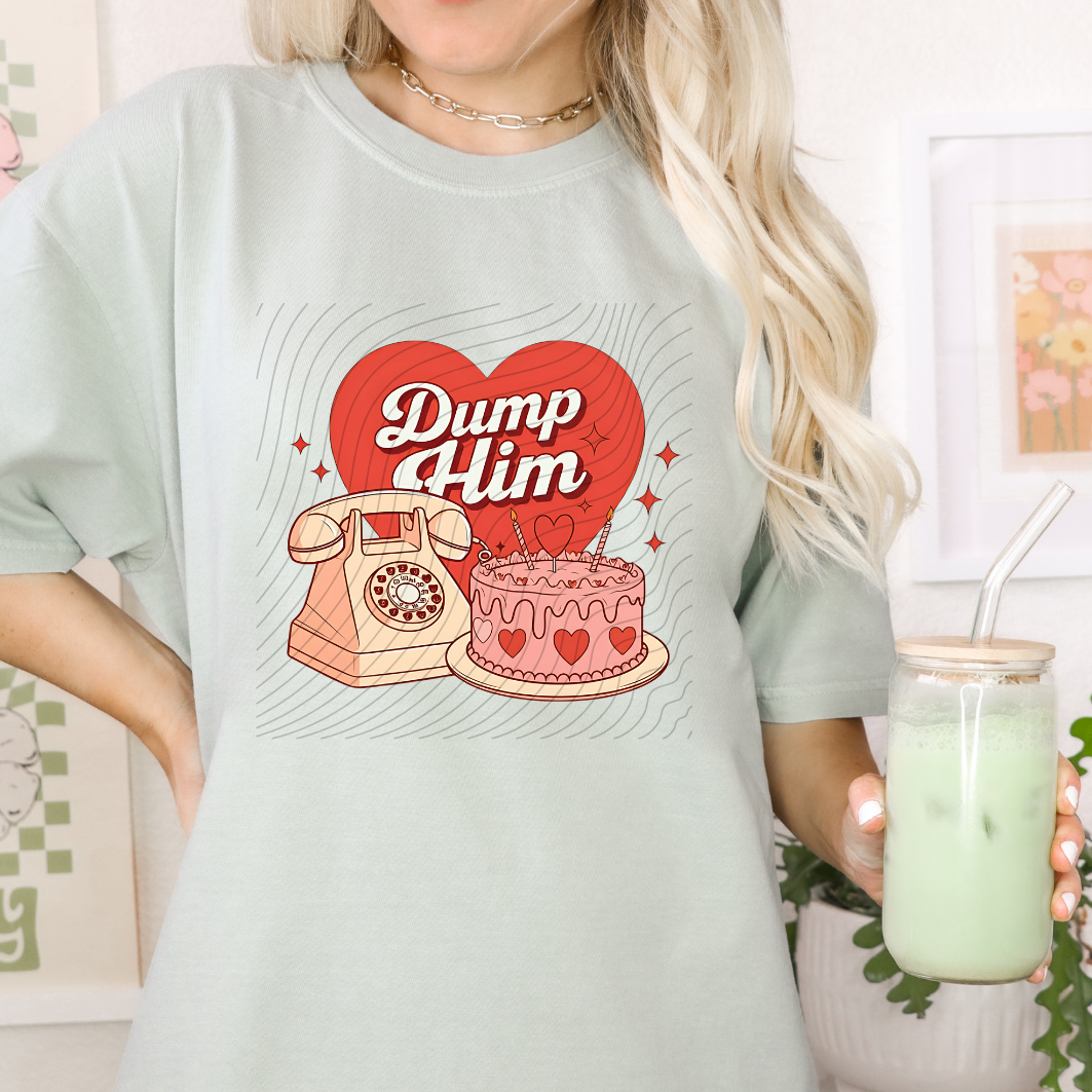 DUMP HIM PHONE AND CAKE - DTF TRANSFER