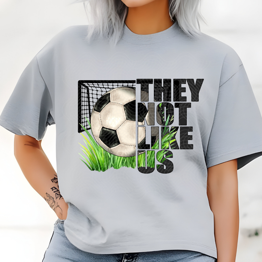 THEY NOT LIKE US SOCCER - DTF TRANSFER