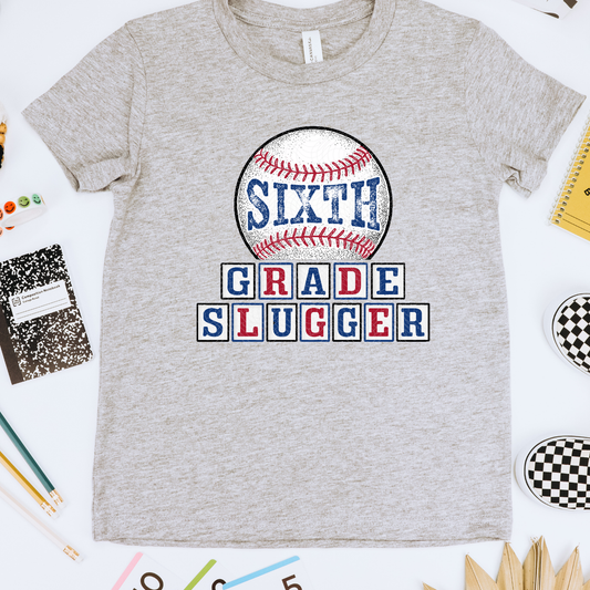 SIXTH GRADE SLUGGER - DTF TRANSFER