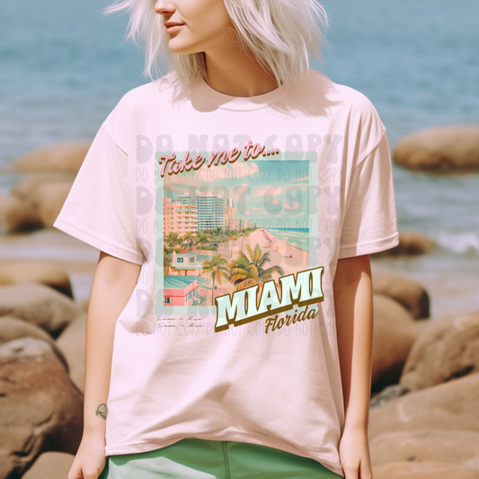 TAKE ME TO MIAMI, NO DISTRESS - DTF TRANSFER