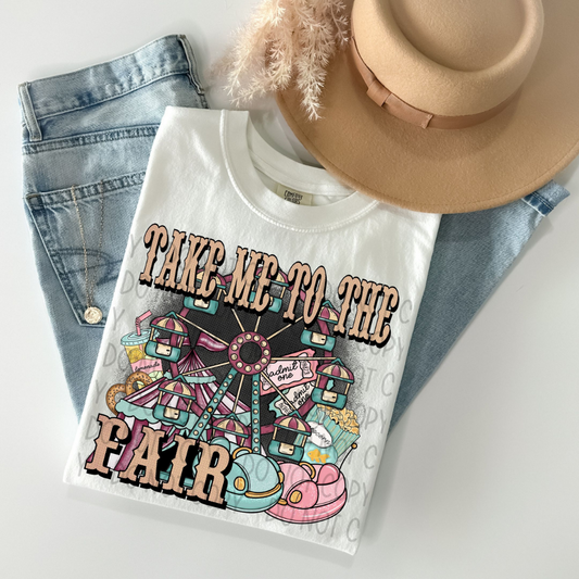 TAKE ME TO THE FAIR - DTF TRANSFER