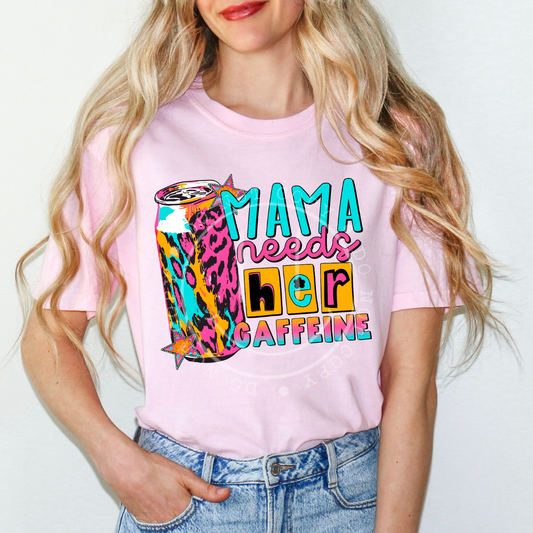 MAMA NEEDS HER CAFFEINE - DTF TRANSFER