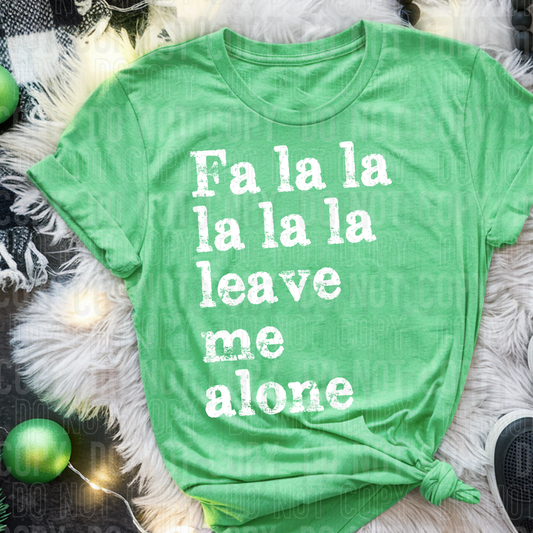 FA LA LA LEAVE ME ALONE - DTF TRANSFER