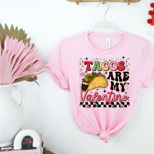 TACOS ARE MY VALENTINE - DTF TRANSFER