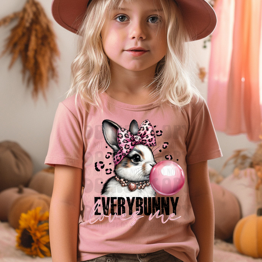 EVERY BUNNY LOVES ME - DTF TRANSFER
