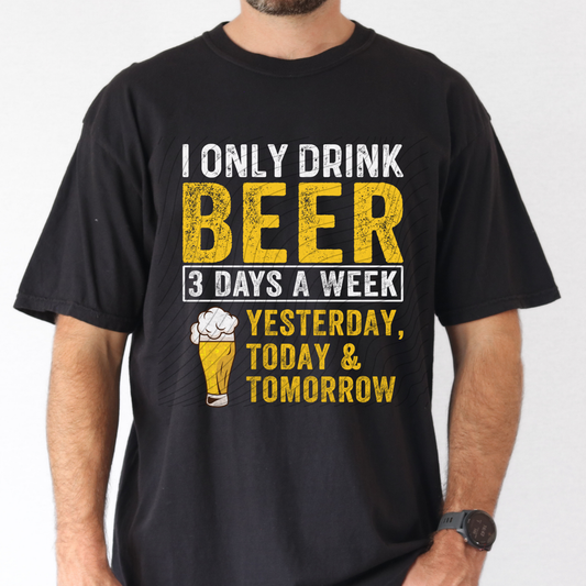 BEER THREE DAYS A WEEK - DTF TRANSFER