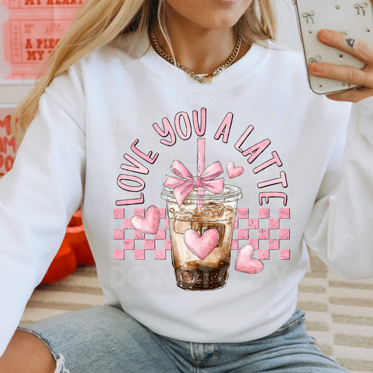 LOVE YOU A LATTE - DTF TRANSFER
