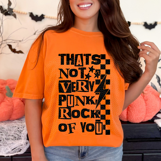 NOT VERY PUNK ROCK OF YOU - DTF TRANSFER