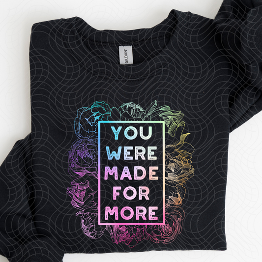 MADE FOR MORE COLOR - DTF TRANSFER