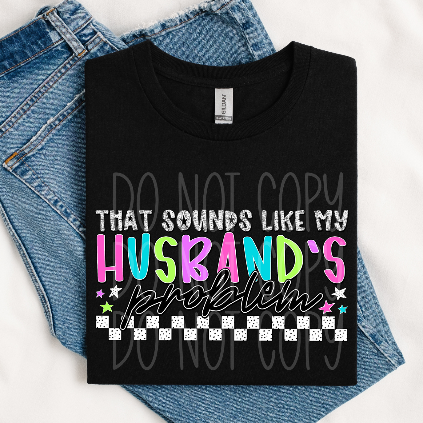 HUSBANDS PROBLEM - DTF TRANSFER