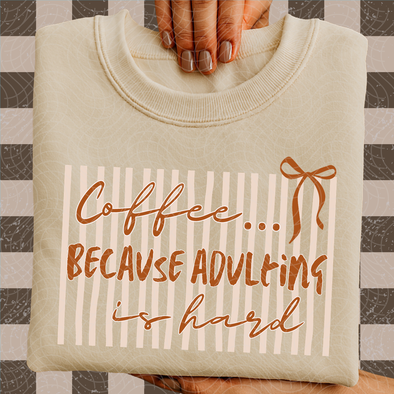 COFFEE BECAUSE ADULTING IS HARD - DTF TRANSFER