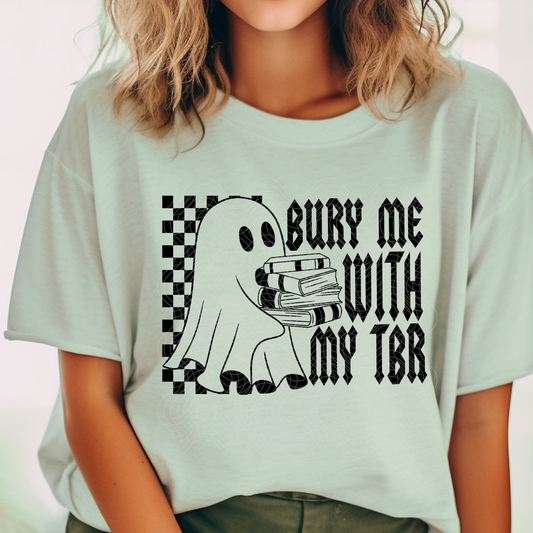 BURY ME WITH MY TBR - DTF TRANSFER
