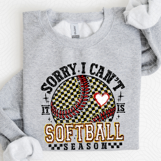 SORRY I CAN'T SOFTBALL SEASON - DTF TRANSFER