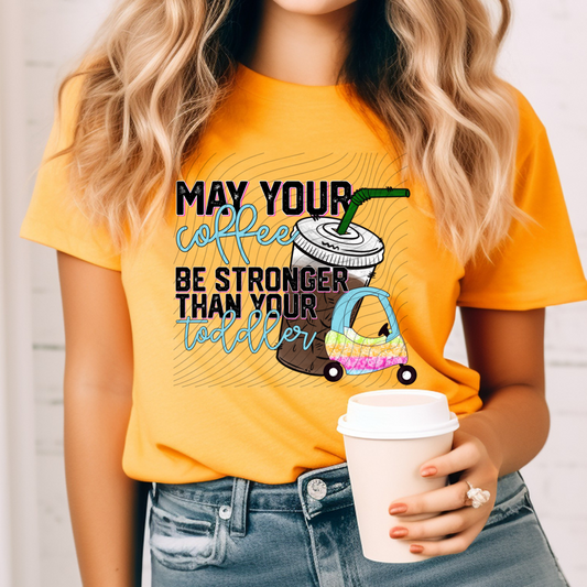 COFFEE STRONGER THAN TODDLER - DTF TRANSFER