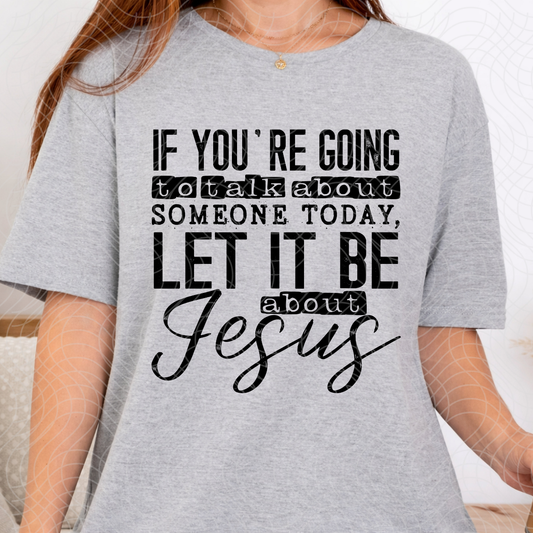 TALK ABOUT JESUS BLACK - DTF TRANSFER