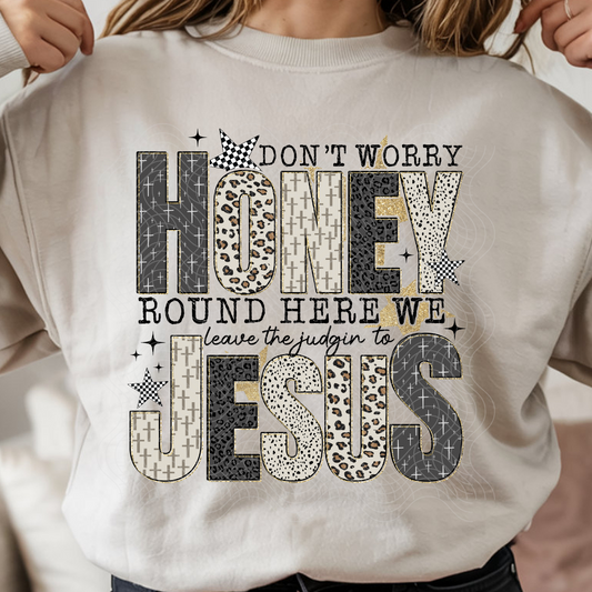 DON'T WORRY HONEY - DTF TRANSFER