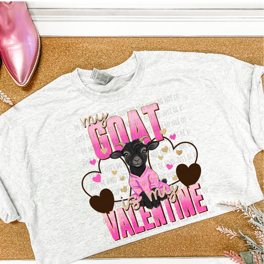 GOAT IS MY VALENTINE - DTF TRANSFER