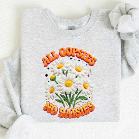 ALL OOPSIES NO DAISIES - DTF TRANSFER