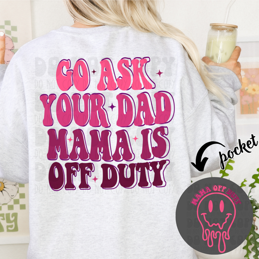 GO ASK YOUR DAD PINK/PURPLE W/POCKET - DTF TRANSFER