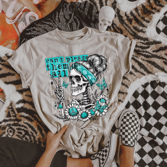 CAN'T PLEASE THEM ALL - DTF TRANSFER