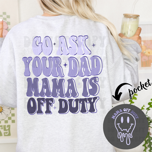 GO ASK YOUR DAD PURPLE W/POCKET - DTF TRANSFER