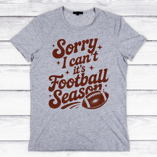 SORRY I CANT FOOTBALL SEASON - DTF TRANSFER