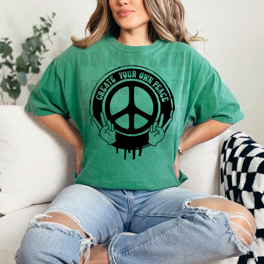 CREATE YOUR OWN PEACE - DTF TRANSFER