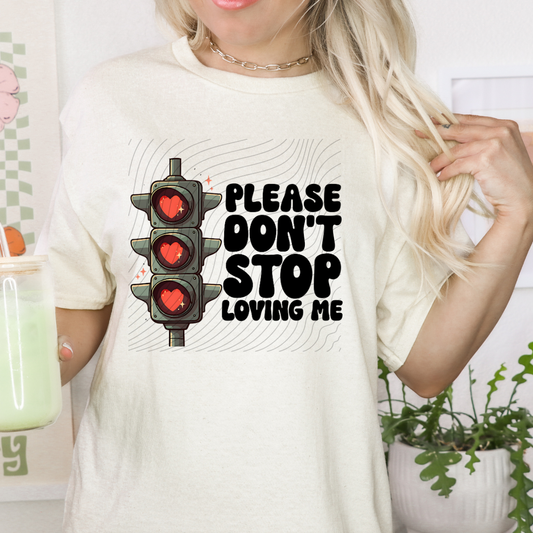 DON'T STOP LOVING ME - DTF TRANSFER