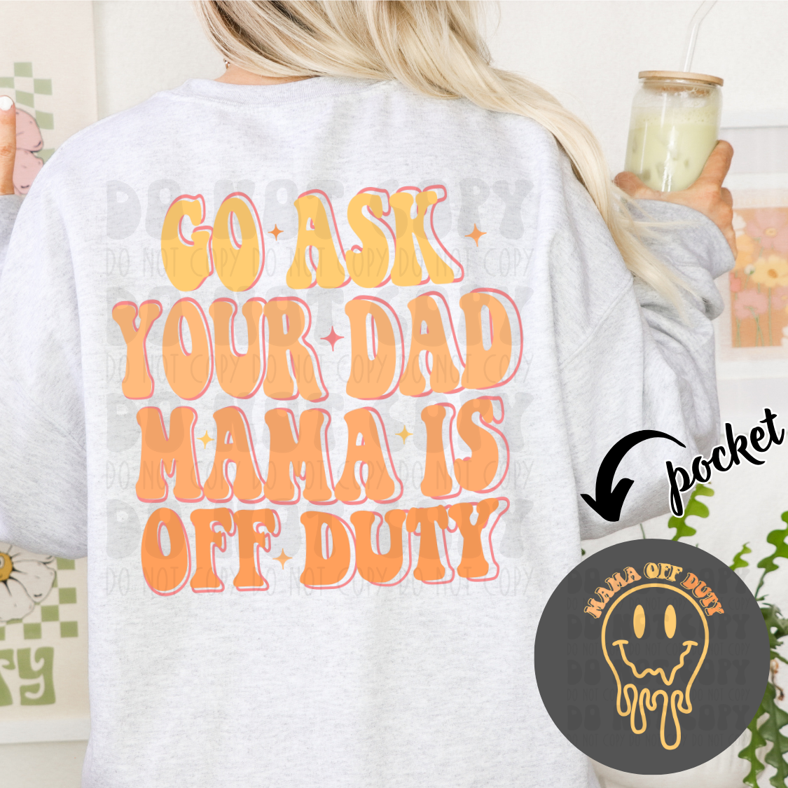 GO ASK YOUR DAD ORANGE W/POCKET - DTF TRANSFER
