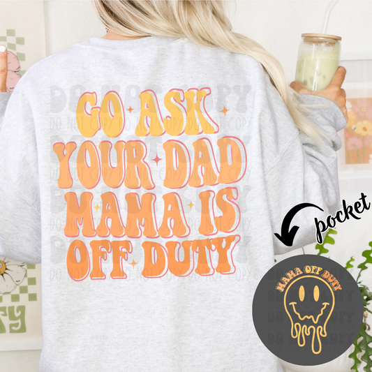 GO ASK YOUR DAD ORANGE W/POCKET - DTF TRANSFER